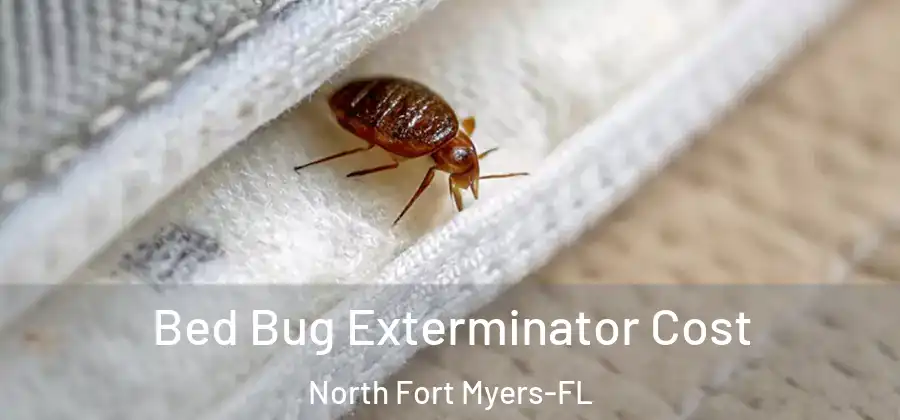 Bed Bug Exterminator Cost North Fort Myers-FL