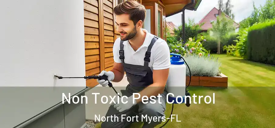 Non Toxic Pest Control North Fort Myers-FL
